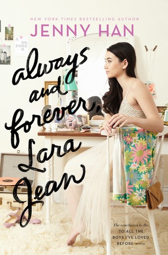 Jenny Han: Always and Forever, Lara Jean (2017, Simon & Schuster Books for Young Readers)