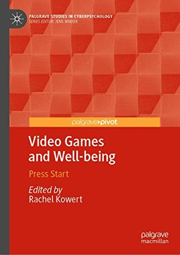 Rachel Kowert: Video Games and Well-being (Hardcover, 2019, Palgrave Pivot)