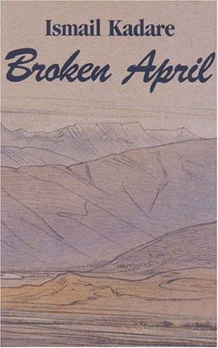 Ismail Kadare: Broken April (2007)