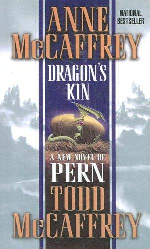 Anne McCaffrey, Todd McCaffrey: Dragon's Kin (Dragonriders of Pern (Paperback, 2004, Turtleback Books Distributed by Demco Media)