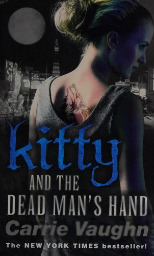 Carrie Vaughn: Kitty and the dead man's hand (2009, Gollancz, Orion Publishing Group, Limited)