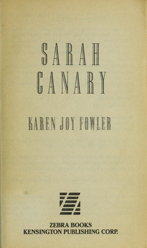 Karen Joy Fowler: Sarah Canary (1993, Zebra Books)