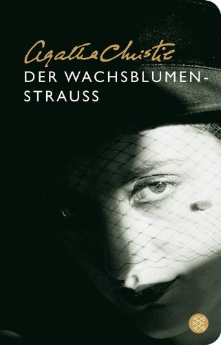 Agatha Christie: Der Wachsblumenstrauß (Paperback, Fischer Taschenbuch Vlg.)