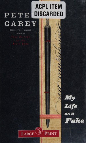 Peter Carey: My life as a Fake (Hardcover, 2003, Faber)