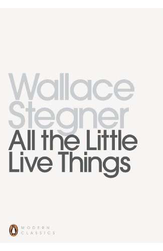 Wallace Stegner: All the Little Live Things (Paperback, 2013, Penguin Classics)