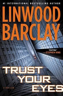 Linwood Barclay: Trust Your Eyes (EBook, 2012, New American Library)