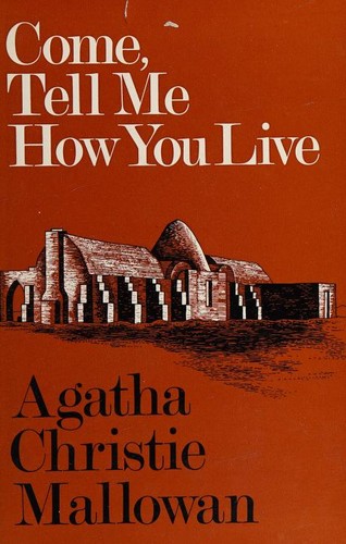 Agatha Christie: Come, tell me how you live (1974, Dodd, Mead)