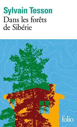 Sylvain Tesson: Dans les forêts de Sibérie : février-juillet 2010 (French language, 2013)