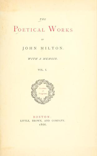 John Milton: The poetical works of John Milton (1866, Little, Brown & Co.)