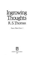 Thomas, R. S.: Ingrowing thoughts (1985, Poetry Wales Press)