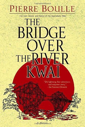 Pierre Boulle: The Bridge Over the River Kwai (Paperback, 2007, Presidio Press, Ballantine Books)