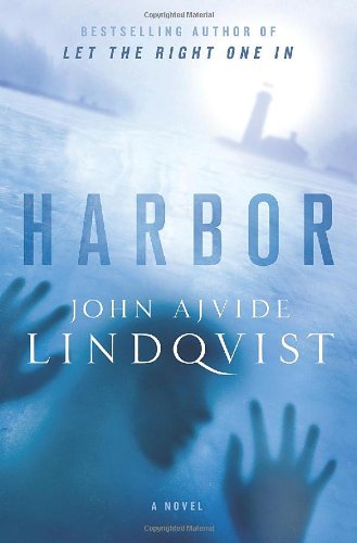 Marlaine Delargy, John Ajvide Lindqvist: Harbor (Hardcover, 2011, Thomas Dunne Books)