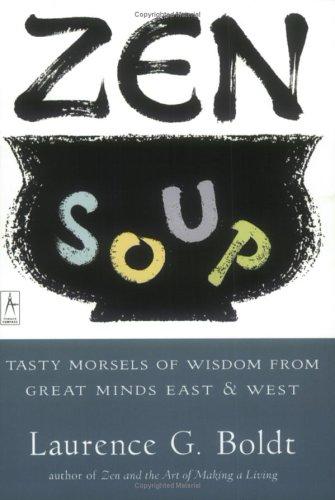 Laurence G. Boldt: Zen soup (1997, Penguin Arkana)