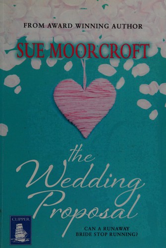 Sue Moorcroft: The wedding proposal (2015, WF Howes Ltd)