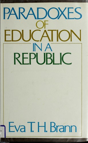 Eva T. H. Brann: Paradoxes of education in a republic (1979, University of Chicago Press)