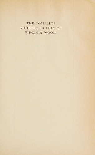 The complete shorter fiction of Virginia Woolf (1985, Hogarth Press)