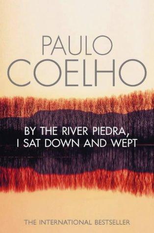 Paulo Coelho: By the River Piedra, I Sat Down and Wept (Paperback, 1999, HarperCollins Publishers Ltd)