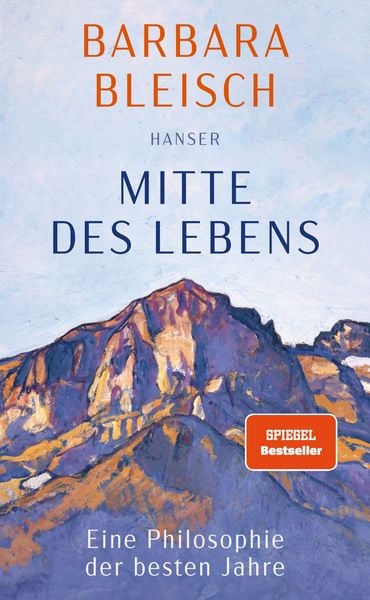 Barbara Bleisch: Mitte des Lebens (Hardcover, Deutsch language, Carl Hanser Verlag)