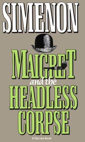 Georges Simenon: Maigret and the headless corpse (1985, Harcourt Brace Jovanovich)