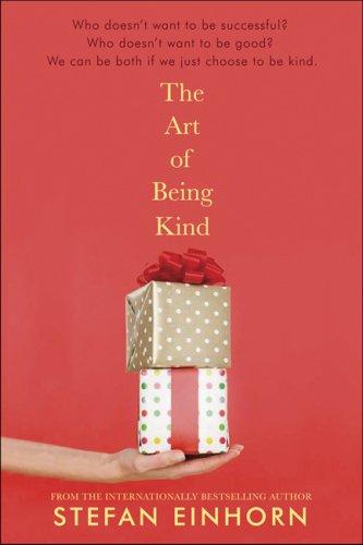 Stefan Einhorn: Art of Being Kind (Hardcover, 2007, Pegasus Books)