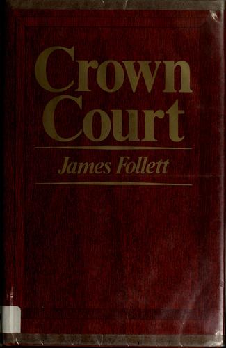 James Follett: Crown Court (1978, St. Martin's Press)