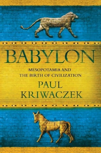 Paul Kriwaczek: Babylon (Paperback, 2012, St. Martin's Griffin)