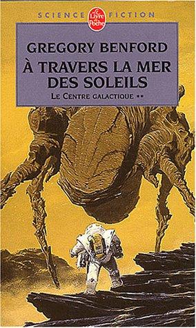 Gregory Benford: A travers la mer des soleils (Paperback, French language, 2003, Le Livre De Poche, Livre de Poche)