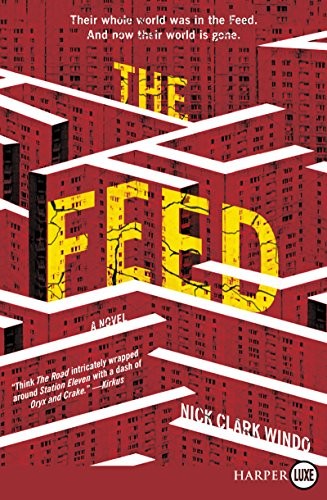 Nick Clark Windo: The Feed (Paperback, 2018, HarperLuxe)