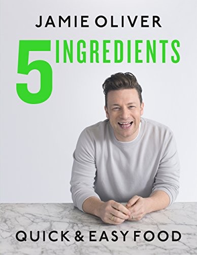 Jamie Oliver: 5 Ingredients (Hardcover, 2019, Flatiron Books)