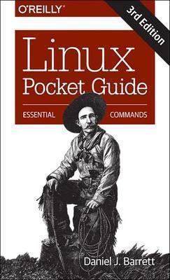 Daniel J. Barrett: Linux Pocket Guide (2016)