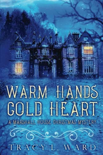 Tracy L. Ward: Warm Hands Cold Heart (Paperback, 2018, Willow Hill House)