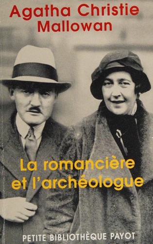 Agatha Christie: La romancière et l'archéologue (French language, 2006, Petite Bibliothéque Payot/Voyageurs)