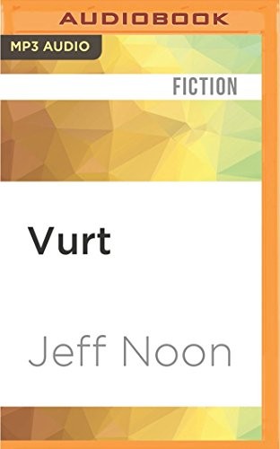 Jeff Noon, Dean Williamson: Vurt (AudiobookFormat, 2016, Audible Studios on Brilliance Audio)