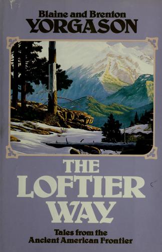 Blaine M. Yorgason: The loftier way (1985, Deseret Book)