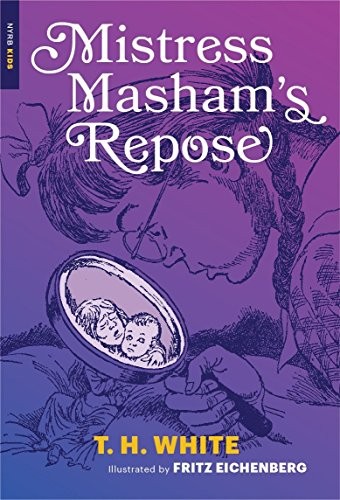 T. H. White: Mistress Masham's Repose (New York Review Children's Collection) (2016, NYRB Kids)