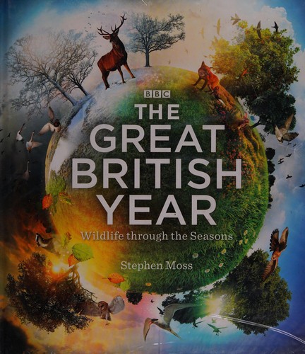 Stephen Moss: The great British year (2013, Quercus)