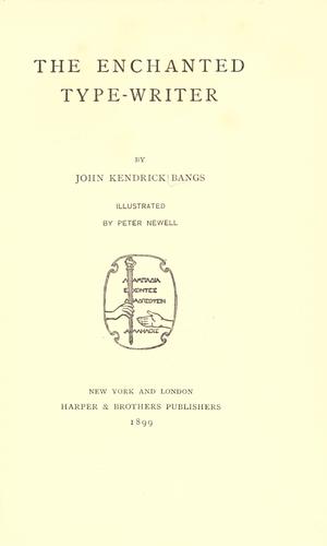 John Kendrick Bangs: The enchanted typewriter (1900, Harper & brothers)