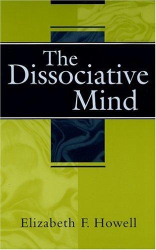 Elizabeth Howell: The Dissociative Mind (Hardcover, 2005, Analytic Press)