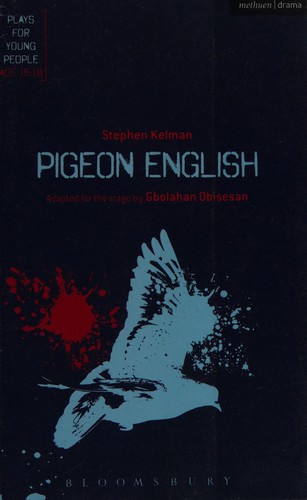 Stephen Kelman, Gbolahan Obisesan: Pigeon English (2015, Bloomsbury Publishing Plc)