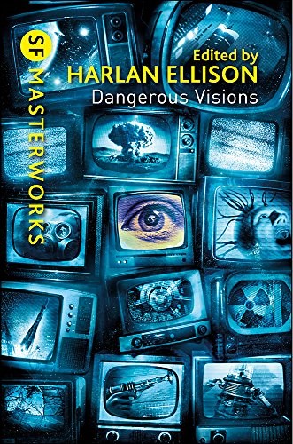 Harlan Ellison: Dangerous Visions (SF Masterworks) (2012, Gollancz)