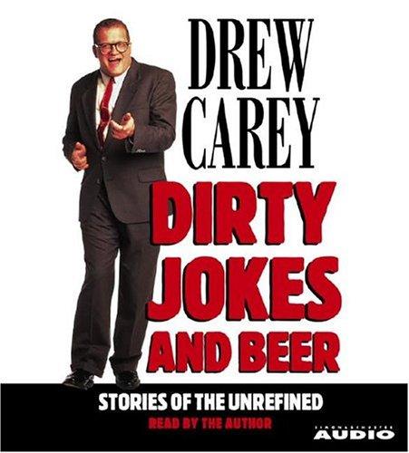 Drew Carey: Dirty Jokes and Beer (AudiobookFormat, 2004, Simon & Schuster Audio)