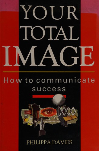 Philippa Davies: Your Total Image (Hardcover, 1990, Piatkus Books)