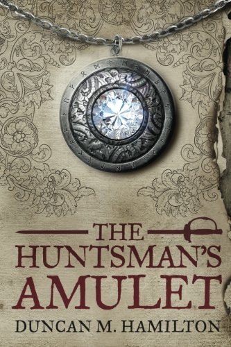 The Huntsman's Amulet (Society of the Sword) (Volume 2) (2013, CreateSpace Independent Publishing Platform)