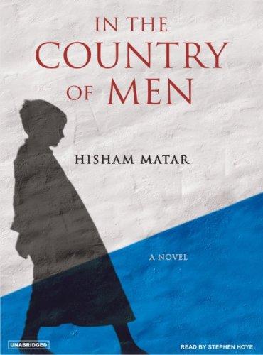 Hisham Matar: In the Country of Men (AudiobookFormat, 2007, Tantor Media)