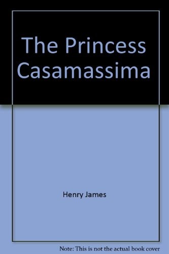 Henry James: The Princess Casamassima (Classic Books on Cassettes Collection) (Classic Books on Cassettes Collection) (AudiobookFormat, 1995, Audio Book Contractors)