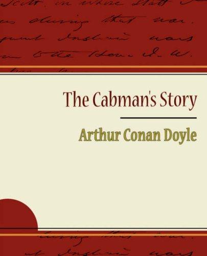 Arthur Conan Doyle: The Cabman's Story - Arthur Conan Doyle (Paperback, 2007, Book Jungle)