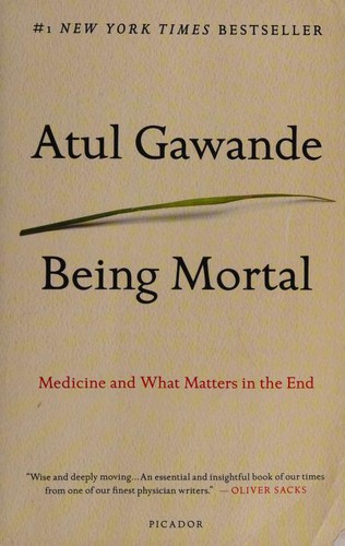 Atul Gawande: Being Mortal (Paperback, 2017, Picador)