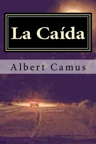 Albert Camus: La Caida (Paperback, 2016, CreateSpace Independent Publishing Platform, Createspace Independent Publishing Platform)