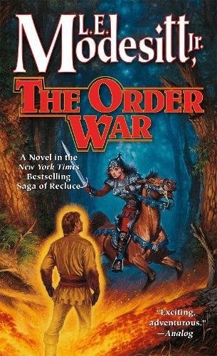 L. E. Modesitt, Jr.: The Order War: A Novel in the Saga of Recluse (Saga of Recluce) (Paperback, 2017, Tor Fantasy)