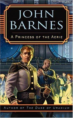 John Barnes: A princess of the Aerie (2003, Warner Books)